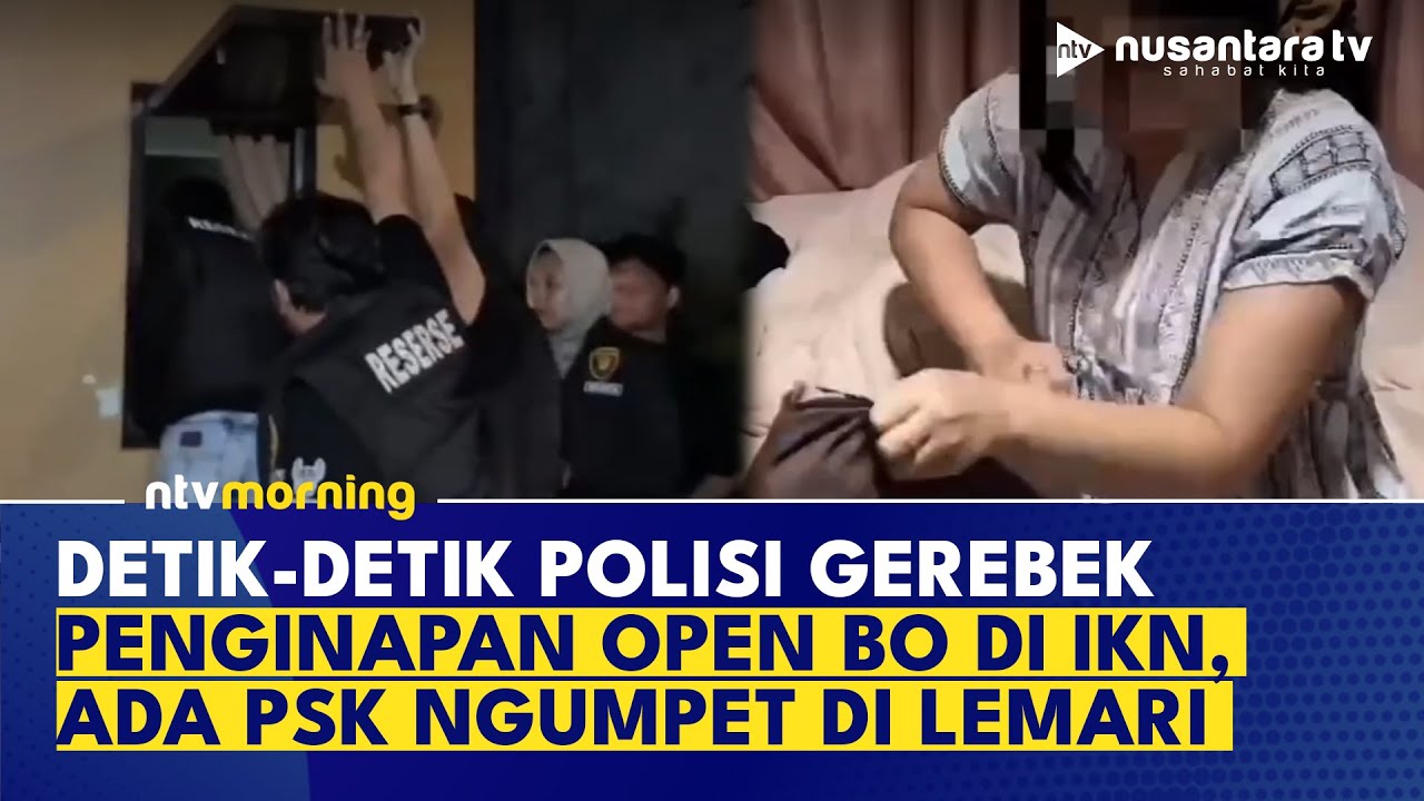 Heboh! Polisi Gerebek Tempat Prostitusi Online di IKN, Mucikari dan PSK Ditangkap | NTV MORNING