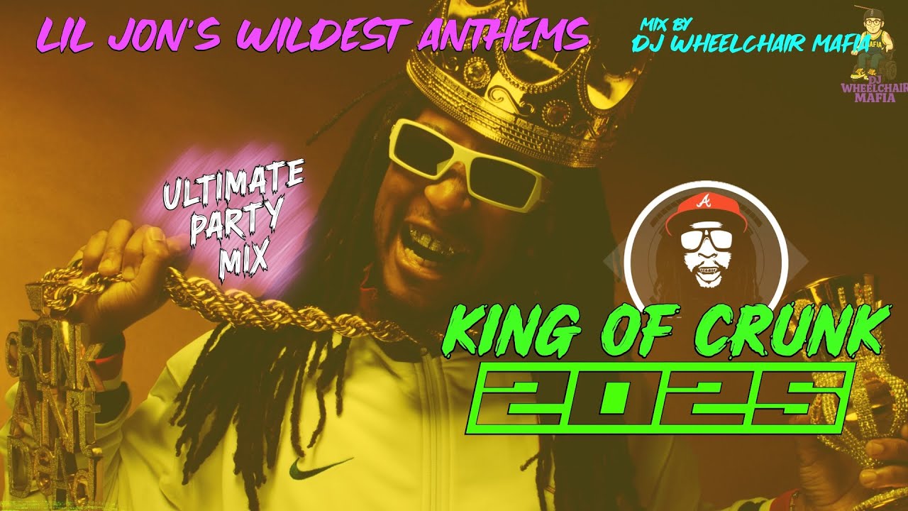 👑 King of Crunk 2025: Lil Jon’s Wildest Anthems | DJ Wheelchair Mafia 🔥
