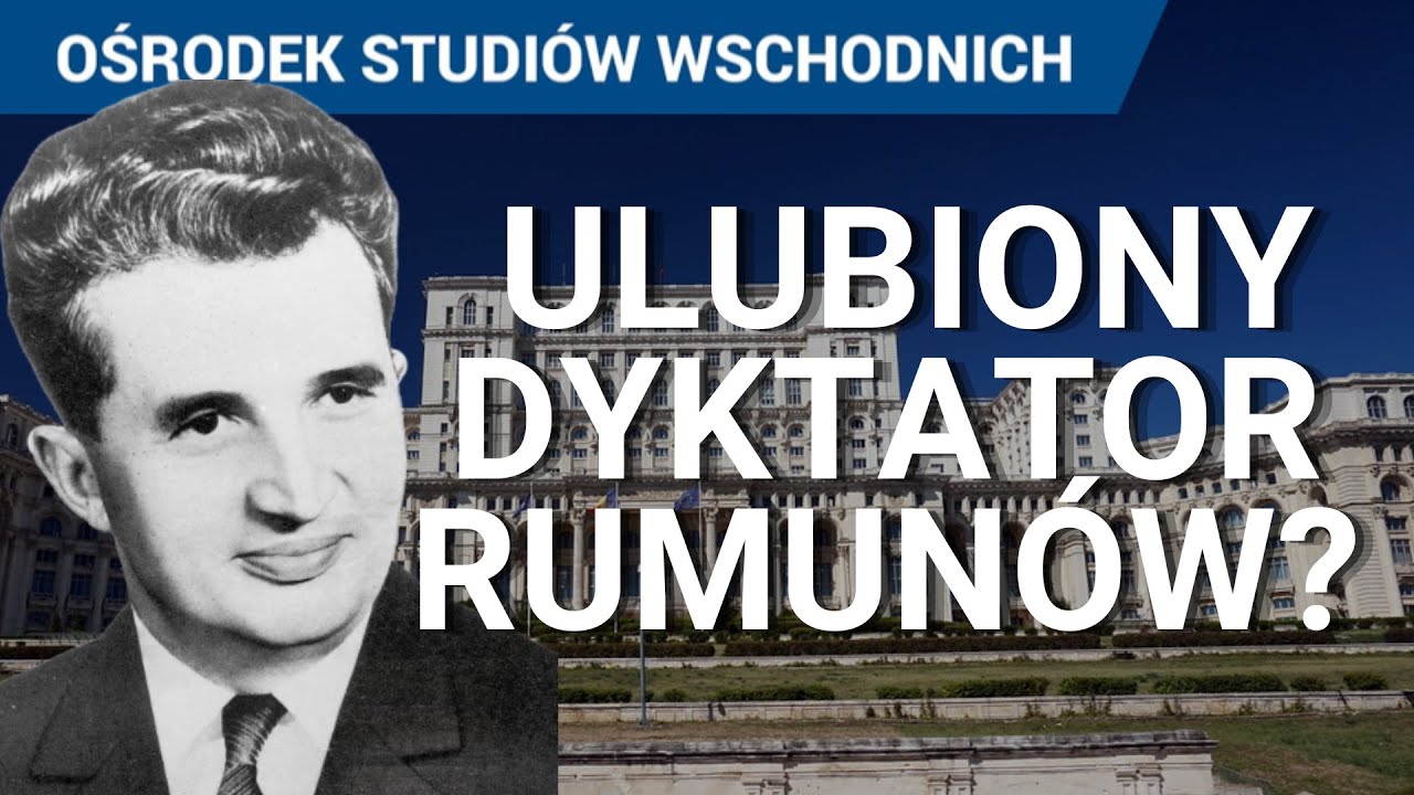 Dlaczego Rumuni tęsknią za Ceaușescu. Rumunia i jej podejście do historii