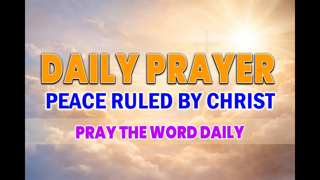 1 Hour Daily Prayer – Peace Ruled by Christ | Colossians 3:15 Prayer Music