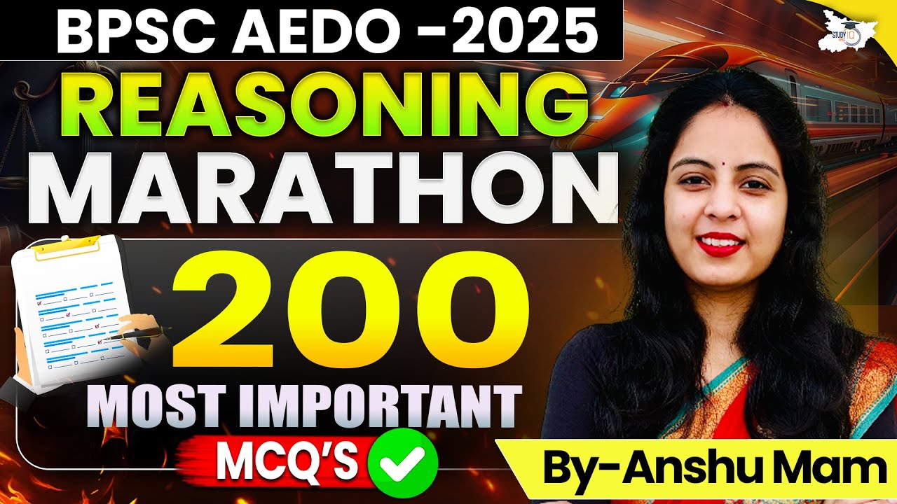 BPSC AEDO 2025 | Reasoning Marathon 200 Most Important MCQ&rsquo;s | By Anshu Ma&rsquo;am | BPSC StudyIQ