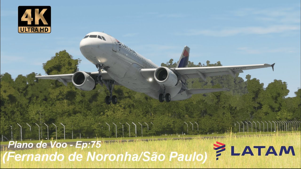 4K MSFS: Plano de Voo-Ep:75 AIRBUS A320-200 LATAM, Noronha/São Paulo.