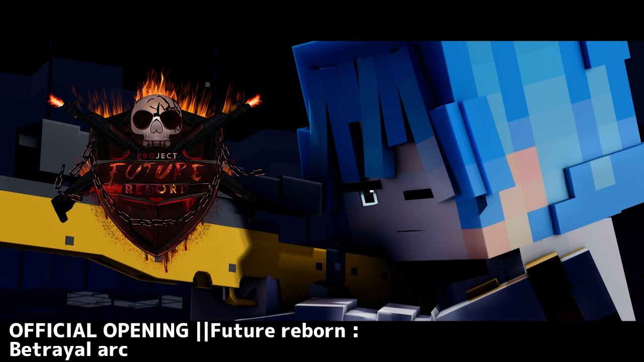 OPENING FUTURE REBORN 😨