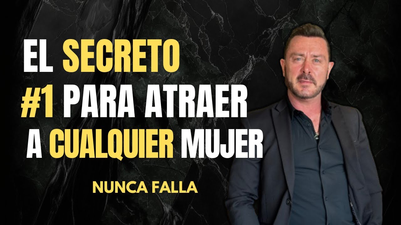 El Secreto #1 Para Atraer a CUALQUIER Mujer