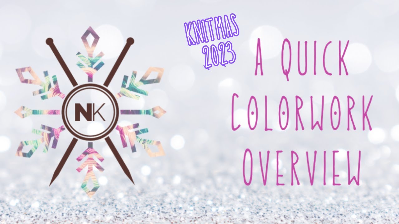 Basic Colorwork for Knitmas - Nomadic Knits Mystery Knit Along
