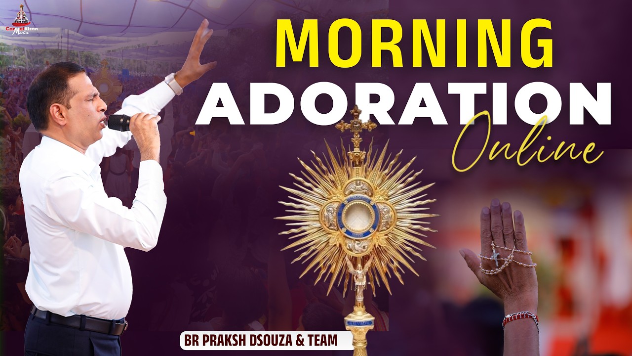 (FEB 15) MORNING ADORATION  | Br Prakash  | CARMEL KIRAN MEDIA