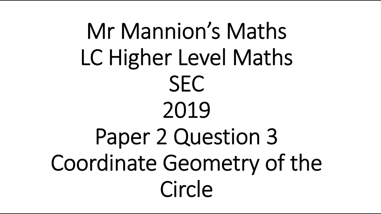 SEC 2019 Leaving Cert Higher Level Maths Paper 2 Question 3 Coordinate Geometry of the Circle