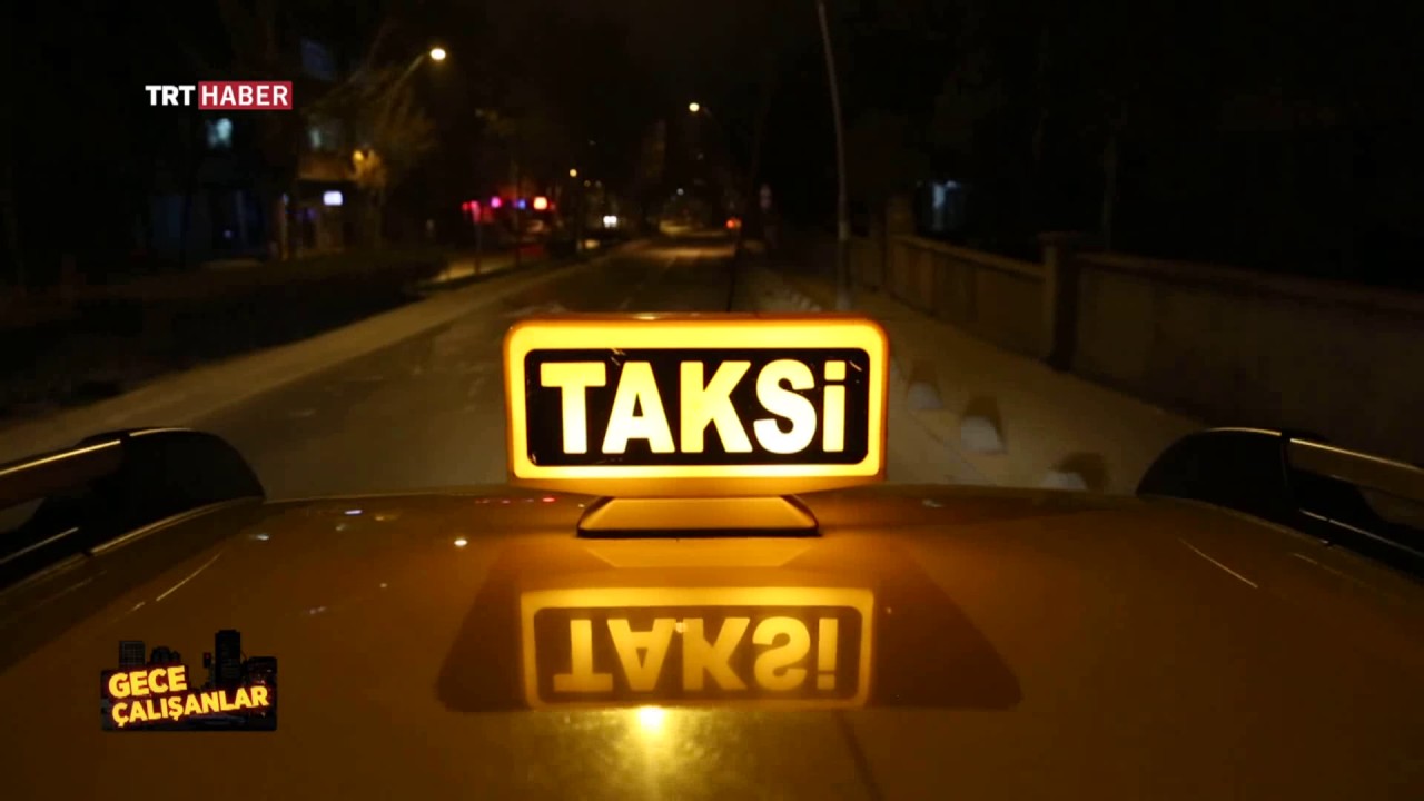 TRT HABER GECE ÇALIŞANLAR - TAKSİ ŞOFÖRLERİ