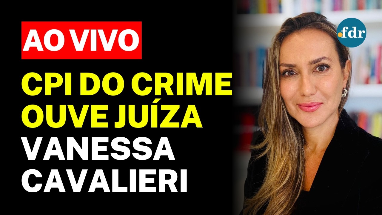 🔴 CPI DO CRIME AO VIVO: JUÍZA VANESSA CAVALIERI, TITULAR DA VARA DE INFÂNCIA E JUVENTUDE (TJRJ)