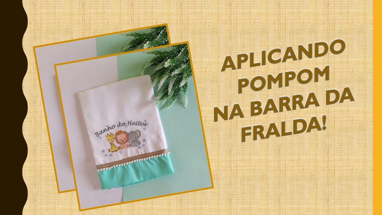Como eu aplico o pompom nas minhas barrinhas de fraldas
