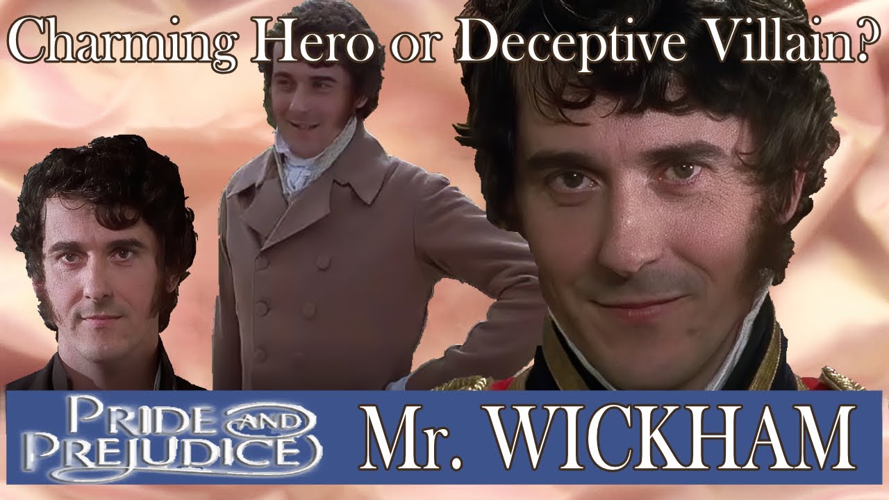 Mr  Wickham: Charming Hero Or Deceptive Villain?