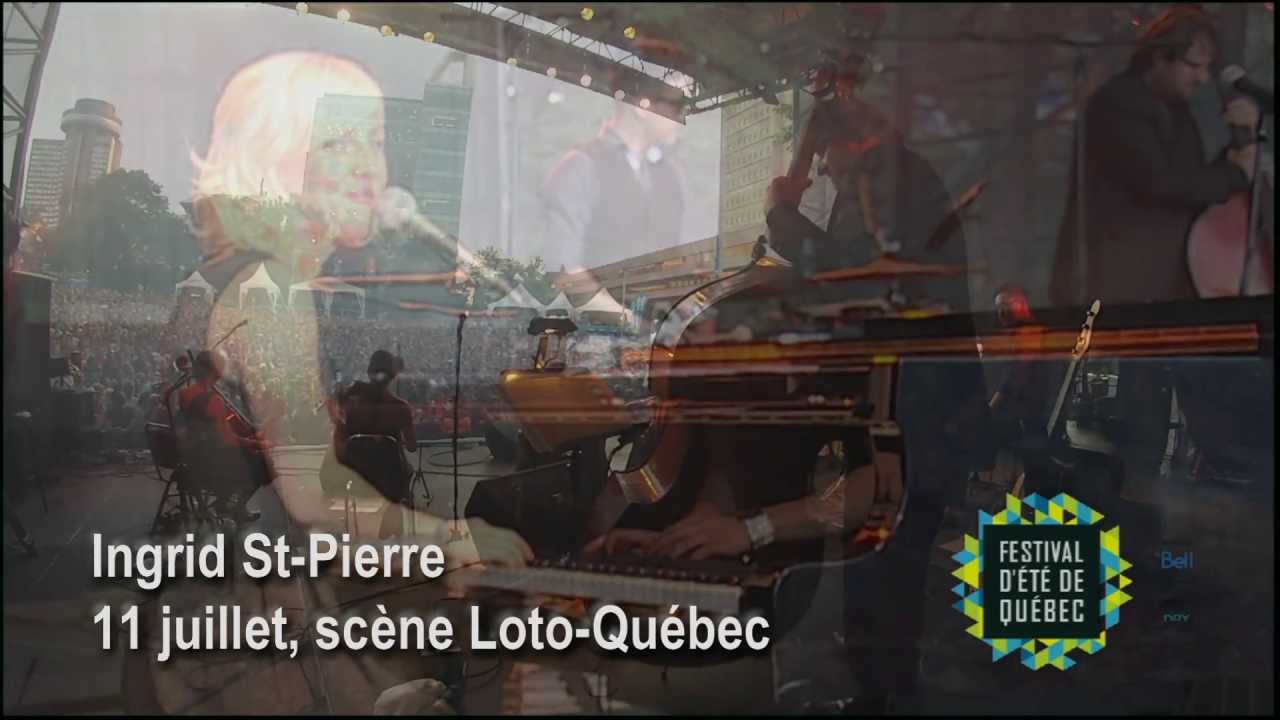 Ingrid St Pierre - Festival d'été de Québec 2013