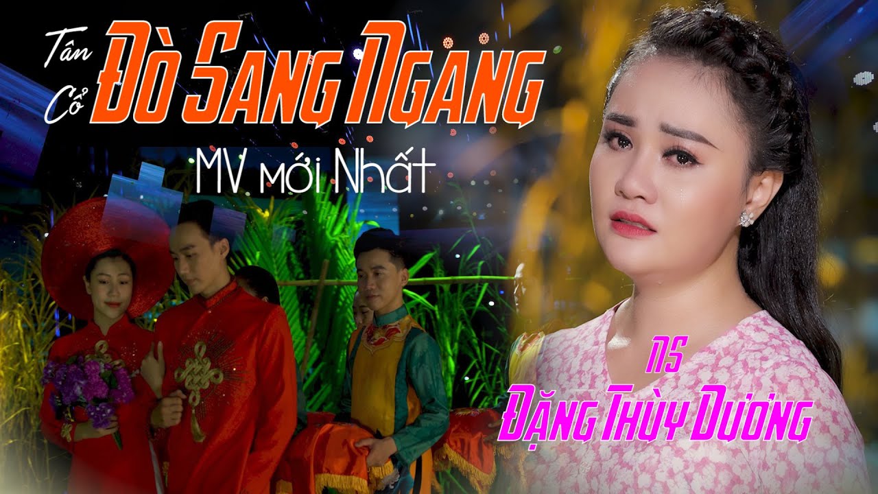 Ca Cổ ĐÒ SANG NGANG - Phát Hiện Cô Gái Hát Tân Cổ Miền Tây Cực Hây - ĐẶNG THÙY DƯƠNG