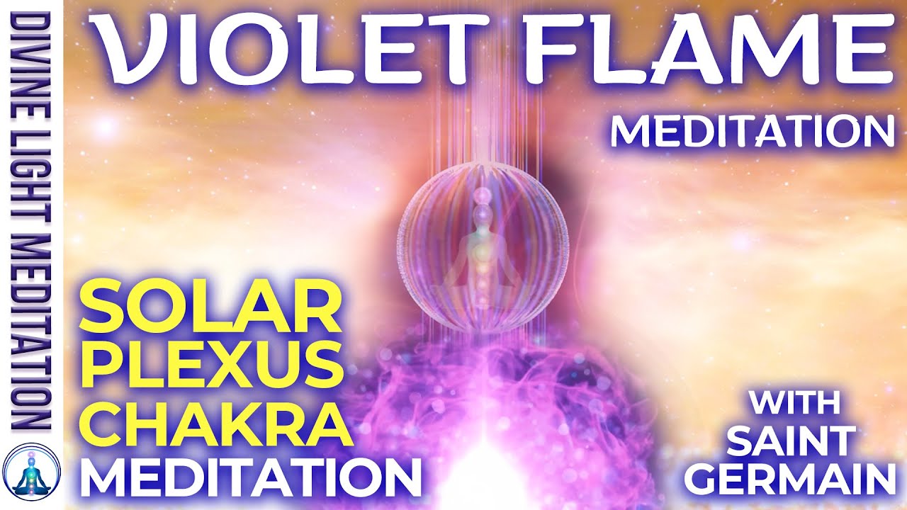 VIOLET FLAME SOLAR PLEXUS CHAKRA MEDITATION with ASCENDED MASTER SAINT GERMAIN | ST GERMAIN HEALING