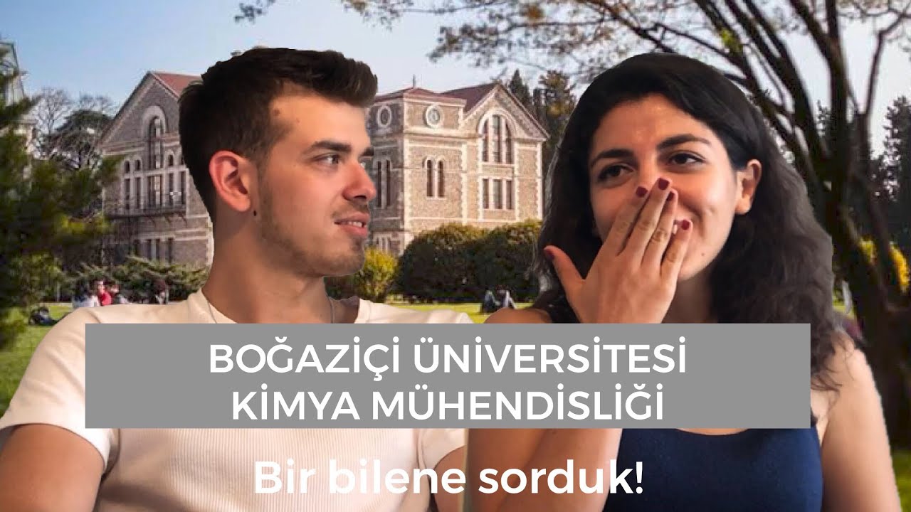 Boğaziçi Üniversitesi Kimya Mühendisliği | Bir bilene sorduk!