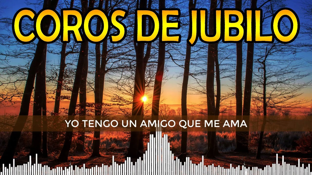 YO TENGO UN AMIGO QUE ME AMA 🔥🔥 COROS DE JUBILO 🎵 LUS ♪