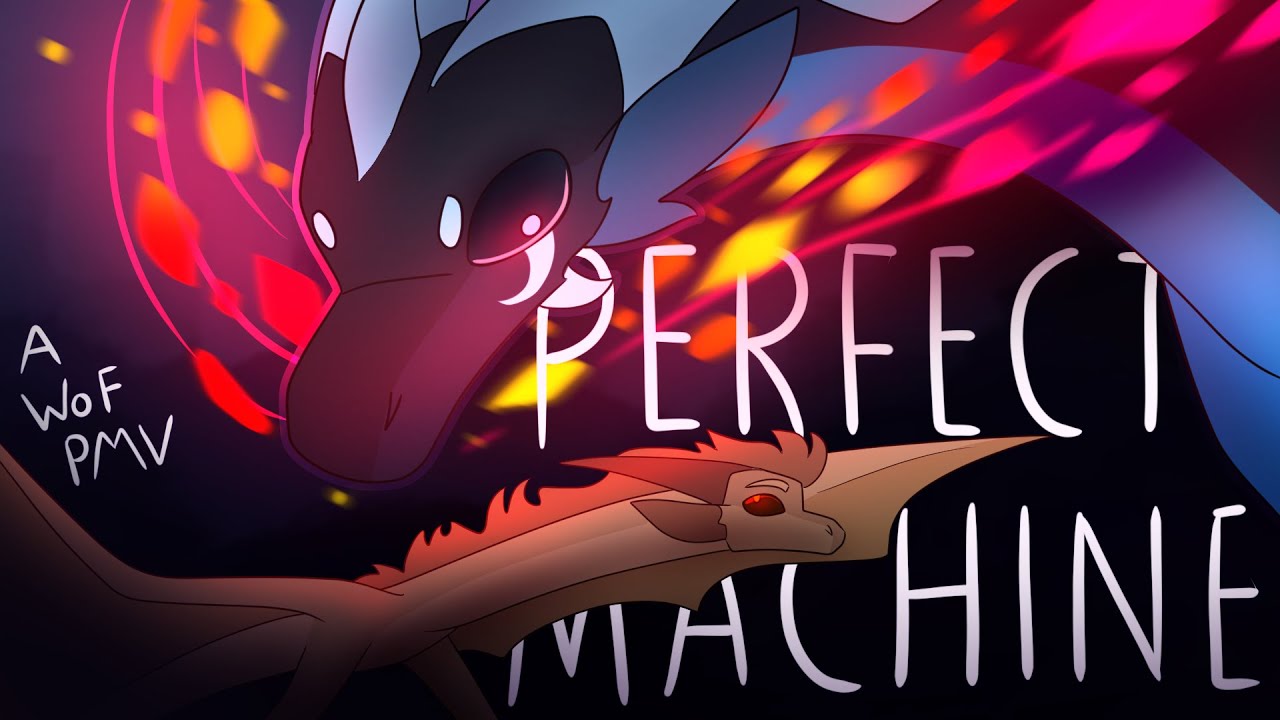 Perfect Machine || A Qibli and Darkstalker PMV || Wings of Fire
