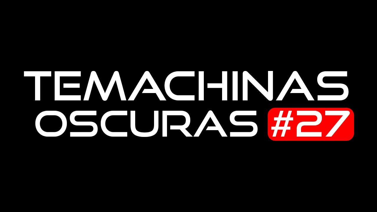 Recopilaciones de Temachinas Oscuras #27 | @ELTEMACH