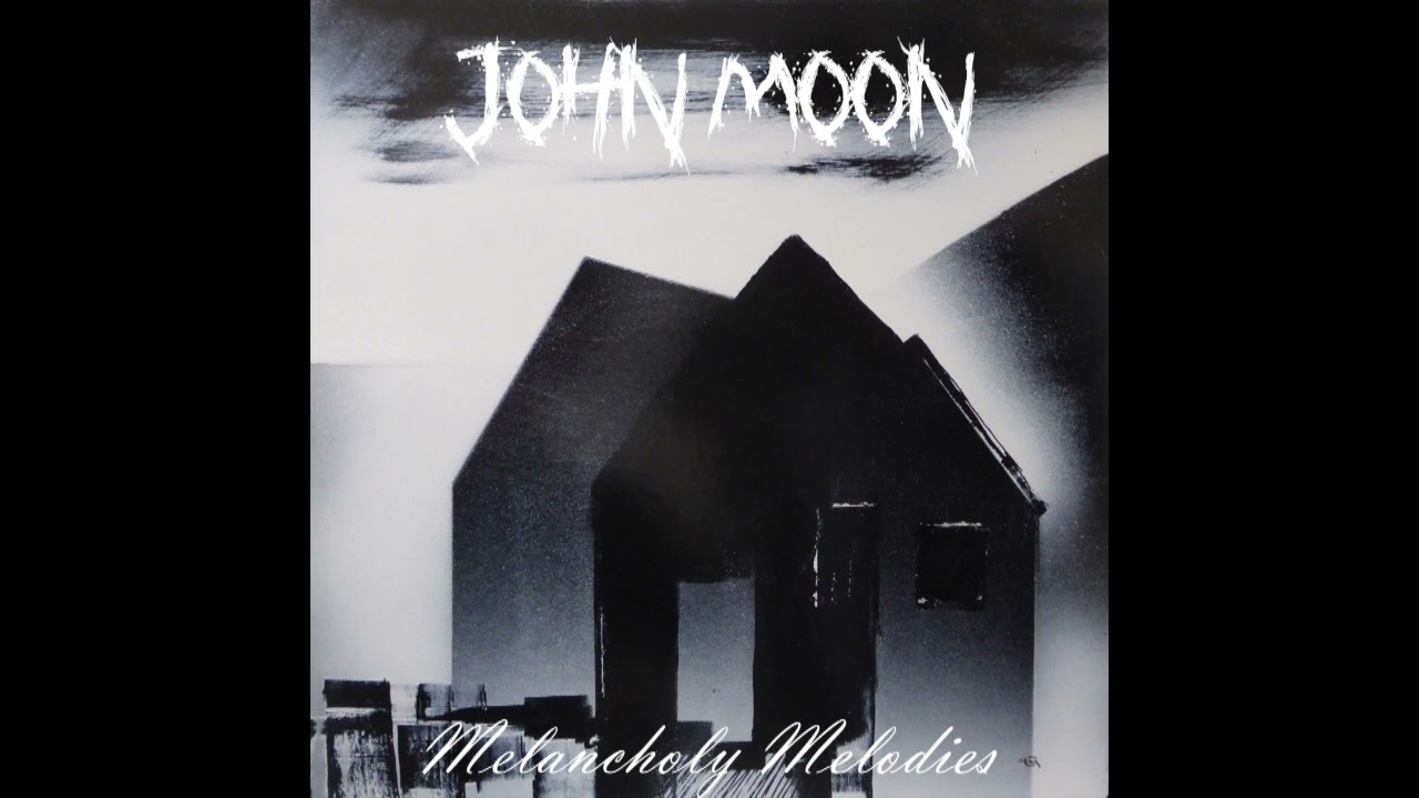John Moon - Melancholy Melodies (Full Album)