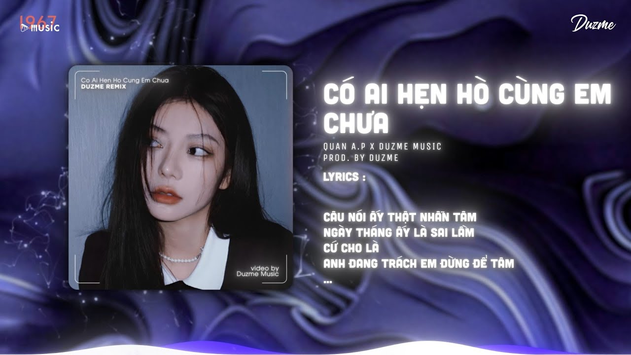 C&oacute; Ai Hẹn H&ograve; C&ugrave;ng Em Chưa - Qu&acirc;n A.P (Duzme Remix) / Audio Lyrics