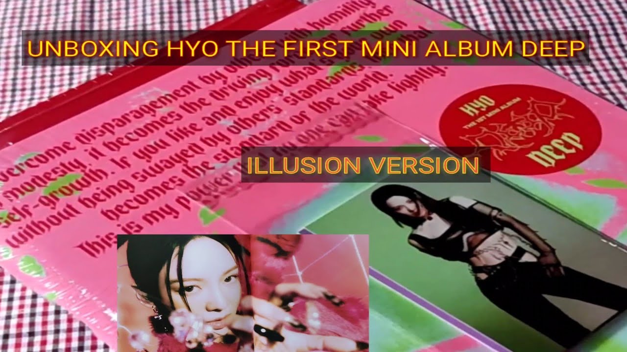 UNBOXING HYO THE FIRST MINI ALBUM DEEP (ILLUSION VERSION)