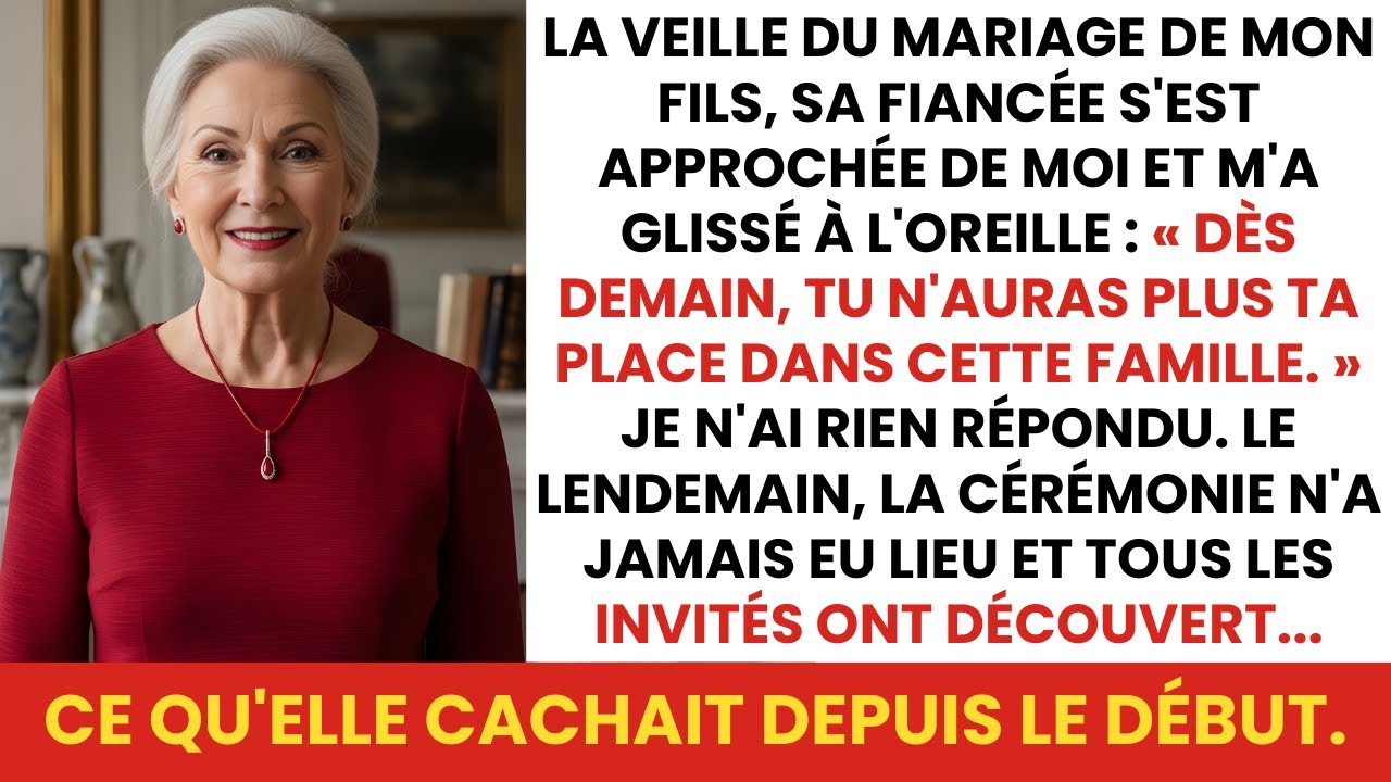La veille des noces de mon fils, sa fiancée dit : « Demain, tu ne feras plus partie de la famille »