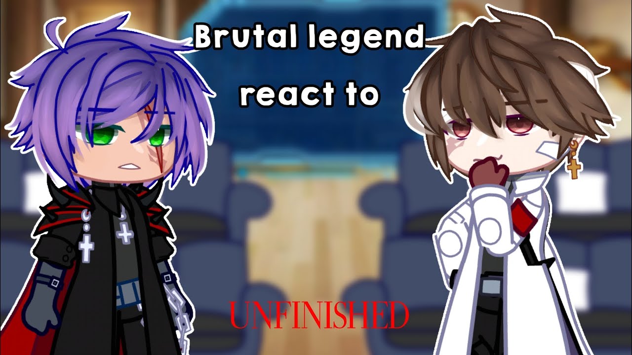 Brutal Legend react to Brutal Hardcore | Gacha Reaction | Unfinished