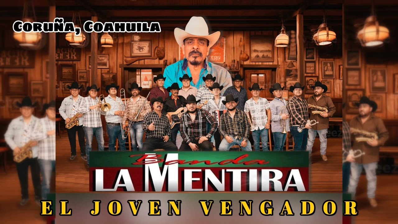 01 El Joven Vengador - Banda La Mentira Ej Coruña Coahuila 