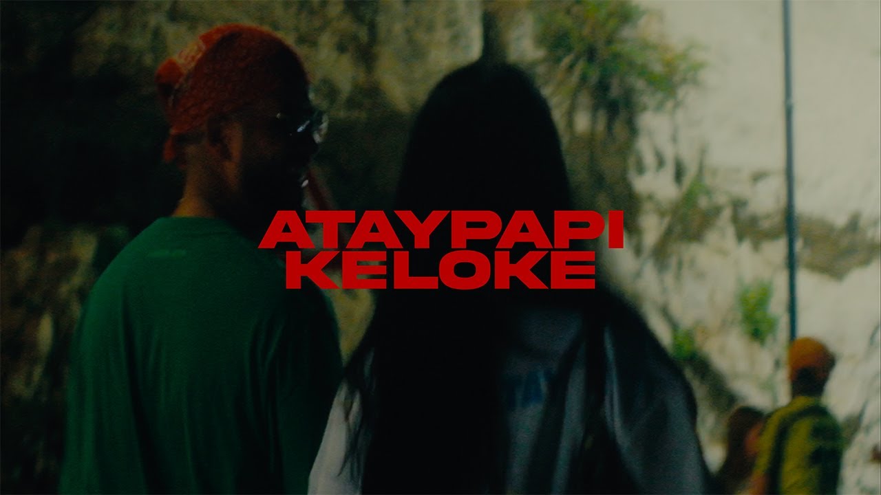 ATAYPAPI - KELOKE (OFFICIAL VIDEO)