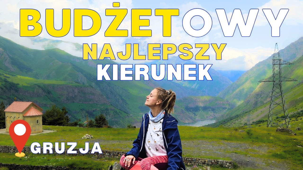 Gruzja w 10 dni – plan podróży, ceny i miejsca które warto zobaczyć
