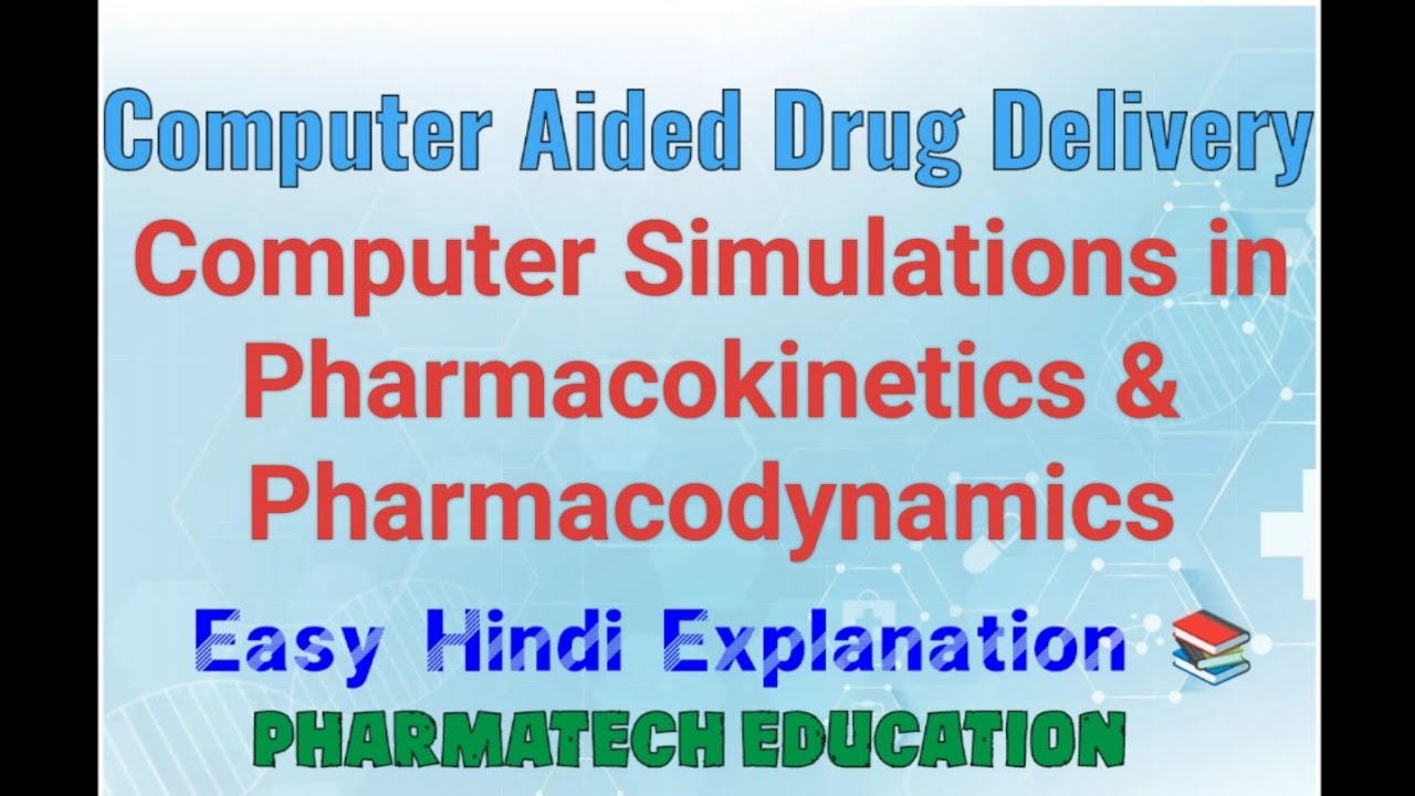 Computer Simulations in Pharmacokinetics & Pharmacodynamics | CADD | Pharmatech Education