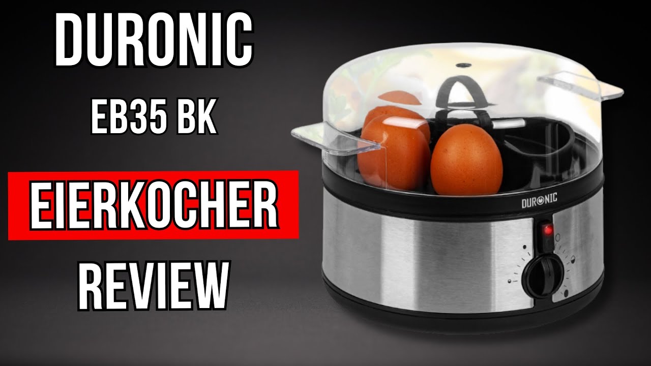 Mehr als nur gekochte Eier – Der vielseitige Duronic EB35 BK Eierkocher
