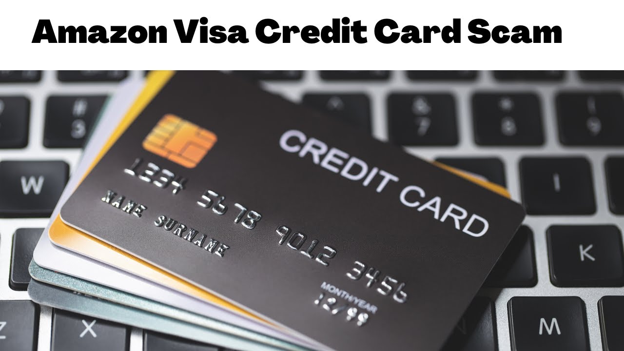 Amazon Visa Credit Card Scam 2021
