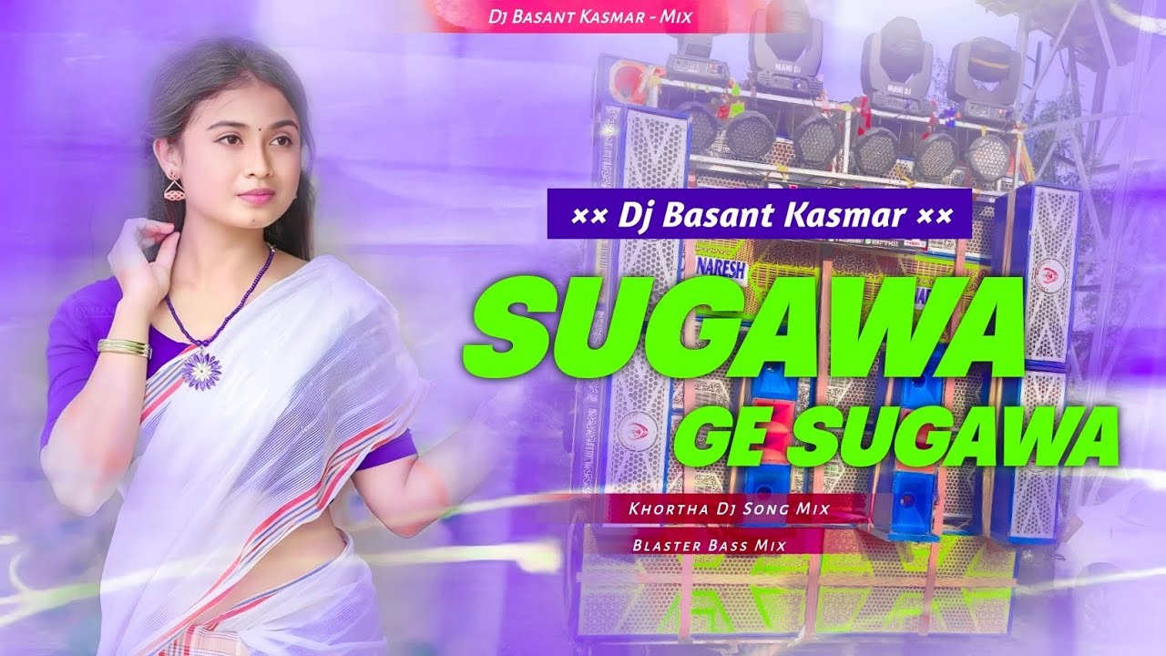 Sugawa Ge Sugawa | Khortha DJ Remix | New Bass Boosted | DJ Basant Kasmar