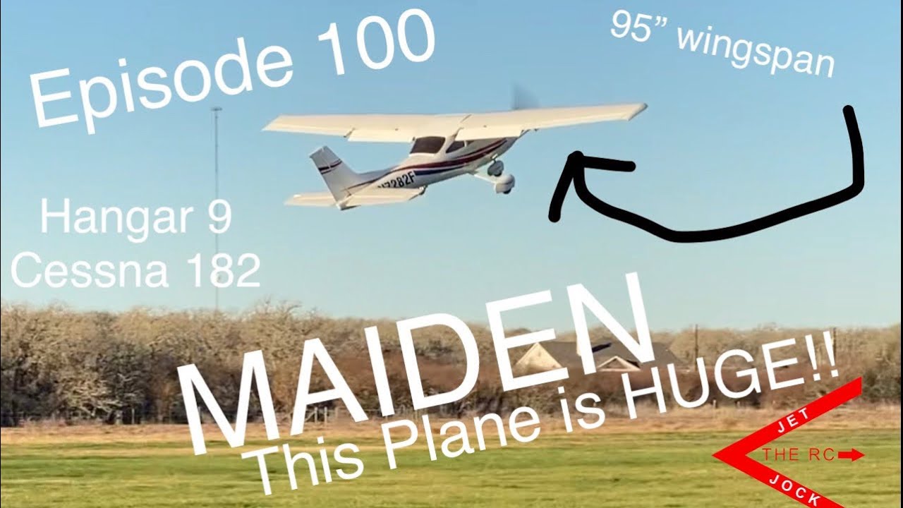 Episode 100, “HUGE!!!! Hangar 9 95” Wingspan Cessna 182 MAIDEN”