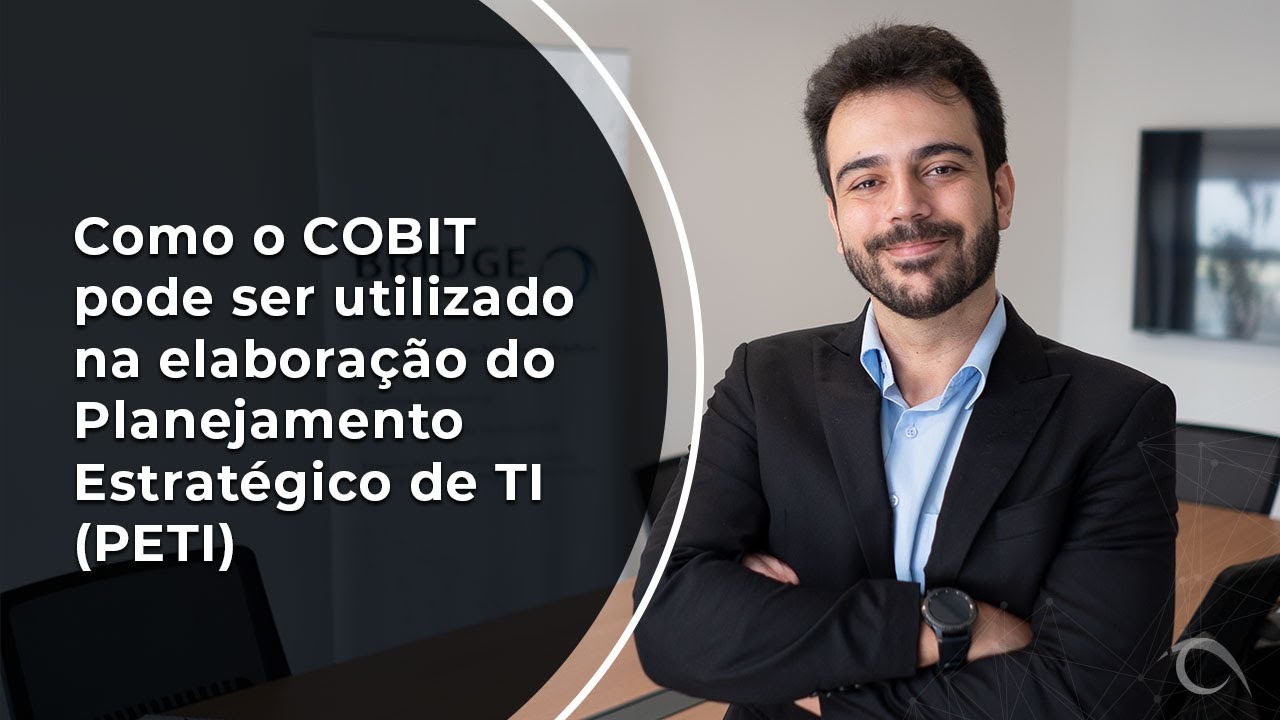 Como o COBIT pode ser utilizado na elaboração do Planejamento Estratégico de TI (PETI)