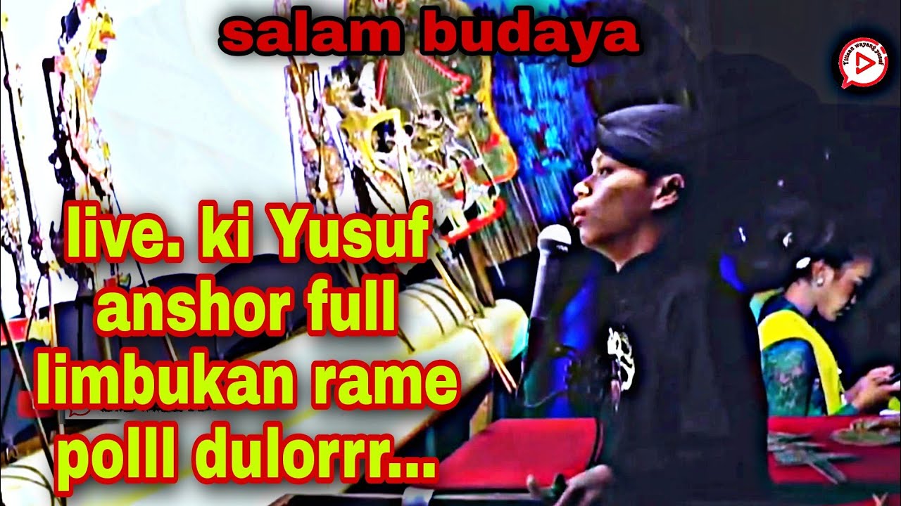 live. ki Yusuf anshor full limbukan luar biasa...