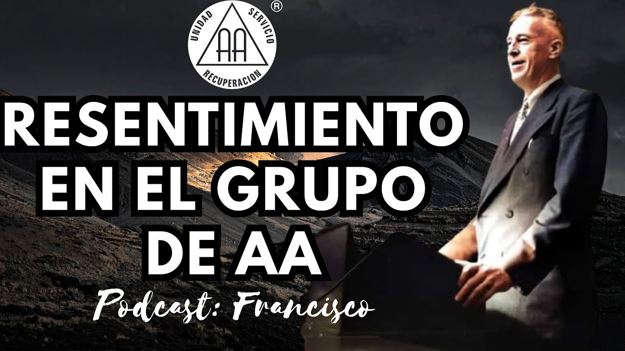El resentimiento en AA: el enemigo que se sienta contigo en la reunión