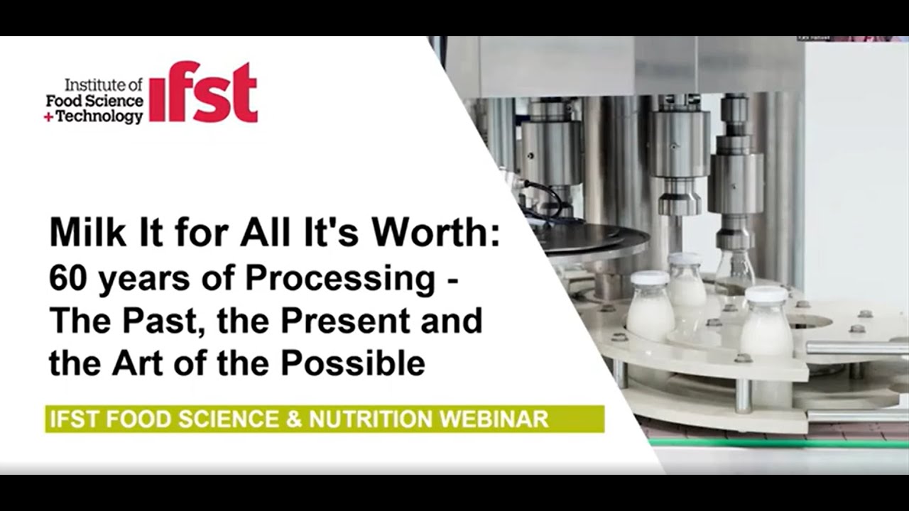 IFST Webinar: Milk It for All It's Worth: 60 Years of Processing