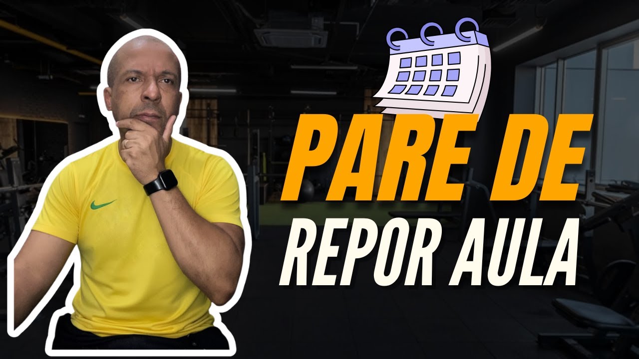 Personal Trainer Como Parar de Repor Aulas e Parar de Perder Dinheiro