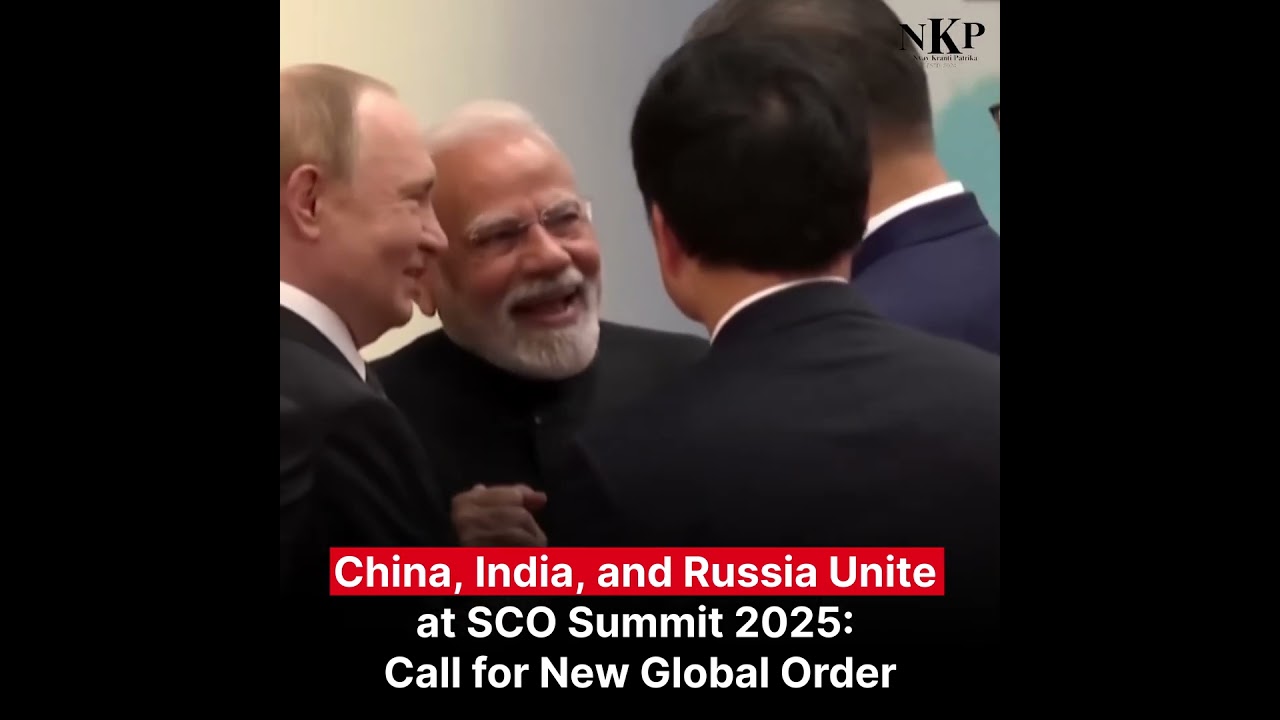 🤝 China, India & Russia Unite at SCO 2025