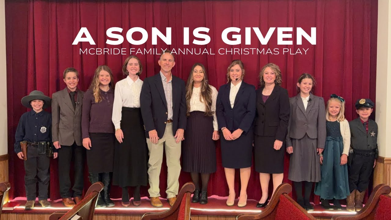 McBride Family Annual Christmas Play / A Son is Given / A Savior is Born / Majesty Music 
