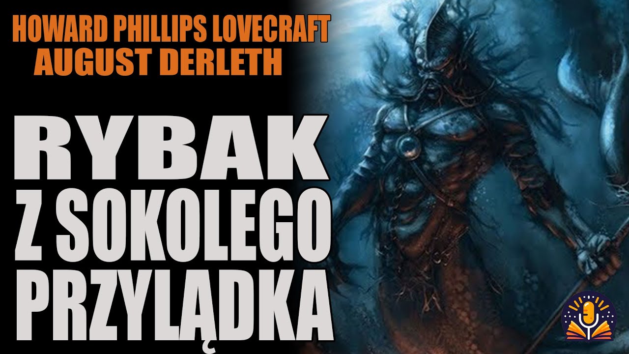 Howard Phillips Lovecraft & August Derleth - Rybak z Sokolego Przylądka [AUDIOBOOK PL]
