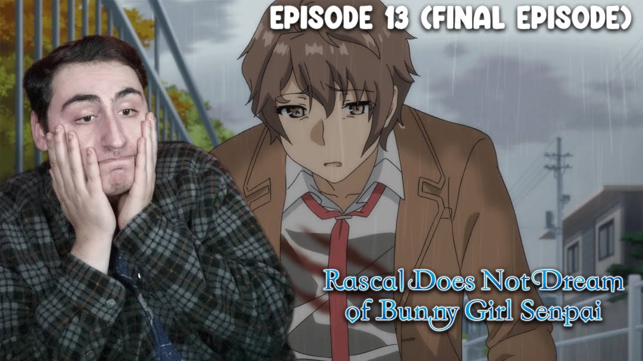 THIS LAST EPISODE LEFT ME IN SHAMBLES | Rascal Does Not Dream of Bunny Girl Senpai Episode 13