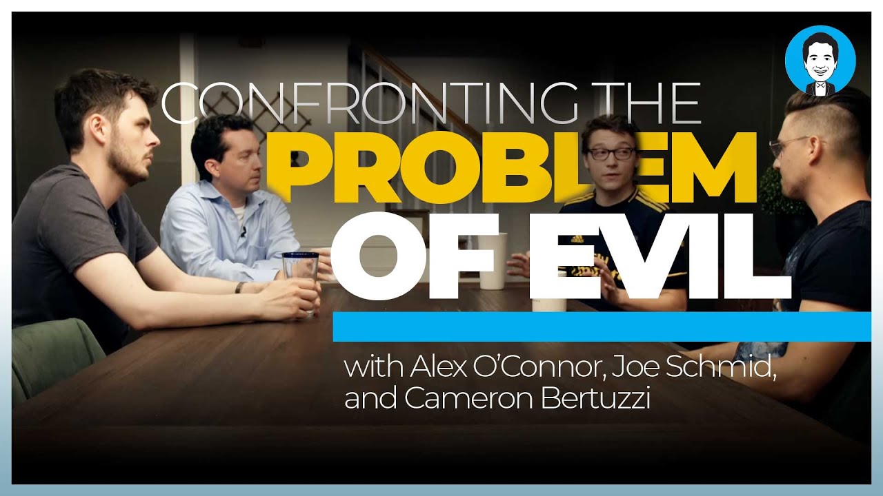 God vs evil (with Alex O’Connor, Joe Schmid, and Cameron Bertuzzi)