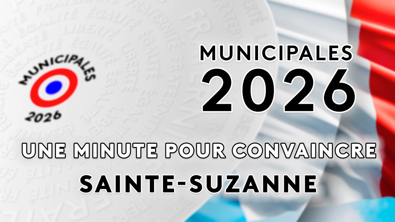 #Municipales 2026 - Une minute pour convaincre - Sainte-Suzanne