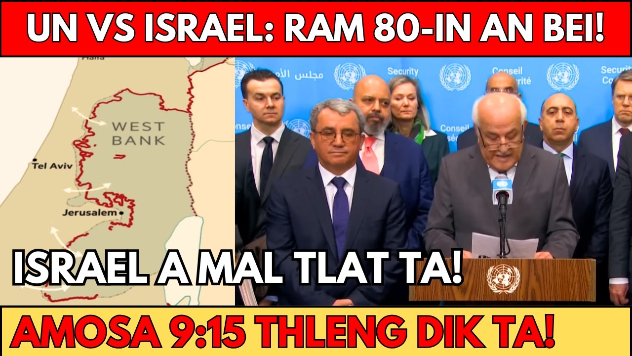 Israel in West Bank, A Ram Chhungah A Rinlut Ta! UN Member 80 in An Dem Rawn