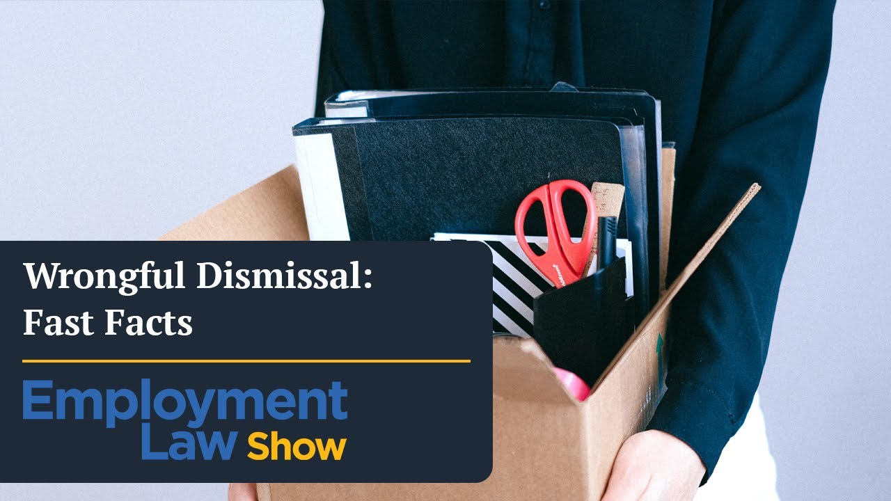 Wrongful Dismissal Fast Facts - Employment Law Show: S5 E20