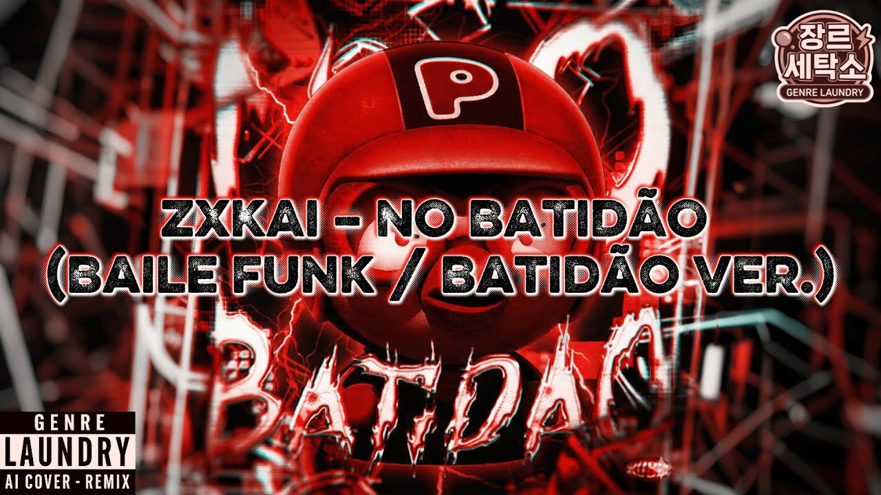 ZXKAI – NO BATIDÃO (Baile Funk / Batidão ver.)｜ZXKAI ‘NO BATIDÃO’ AI Cover