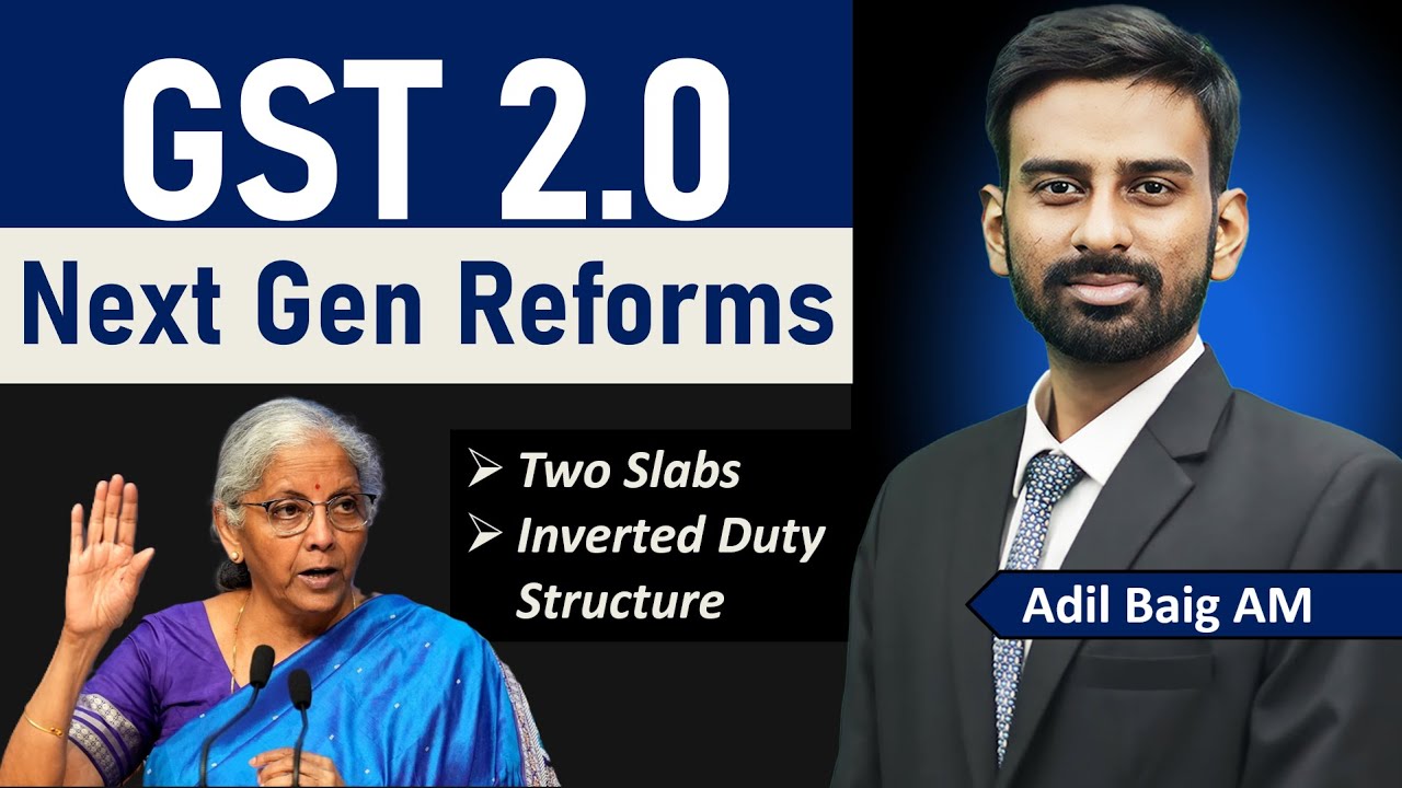 GST 2.0: Next Gen Reforms Explained | Inverted Duty Structure | Impact on Economy | Adil Baig #upsc